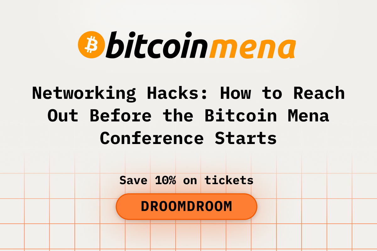 Networking Hacks: How to Reach Out Before the Bitcoin MENA Conference Starts