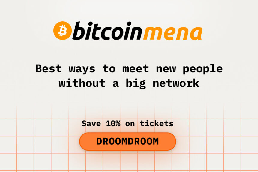 Best Ways to Meet New People Without a Big Network at Bitcoin MENA