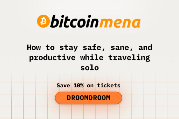 How to Stay Safe, Sane, and Productive While Traveling Solo to Bitcoin MENA