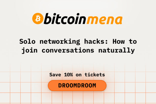 Solo Networking Hacks: How to Join Conversations Naturally While at Bitcoin MENA