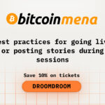 Best practices for going live or posting stories during sessions while attending Bitcoin MENA