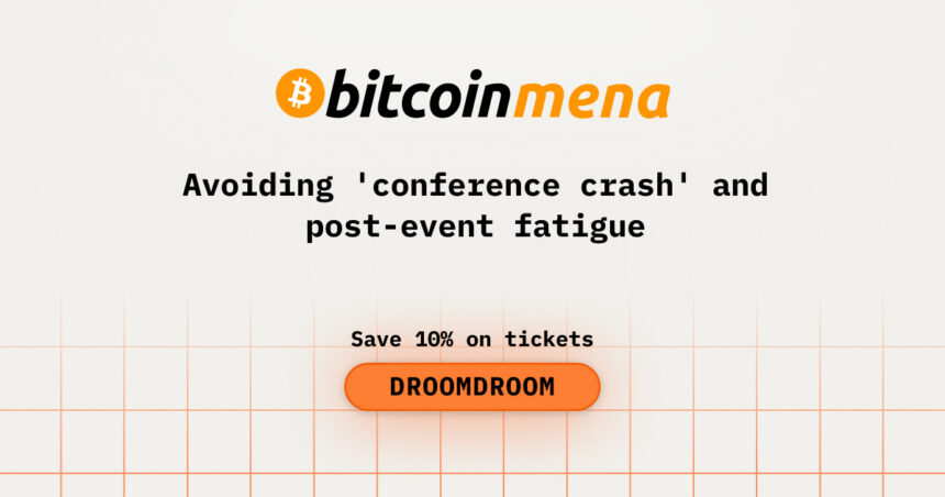 Avoiding 'conference crash' and post-event fatigue during BitcoinMena